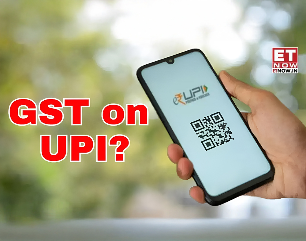 ET Now – GST on UPI payments or transactions above Rs 2000? What experts say